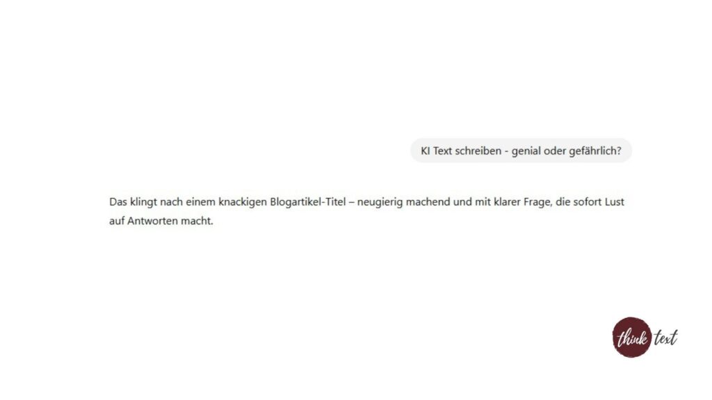KI Text schreiben - Chat GTP Antwort: Das wird ein knackiger Blogartikel